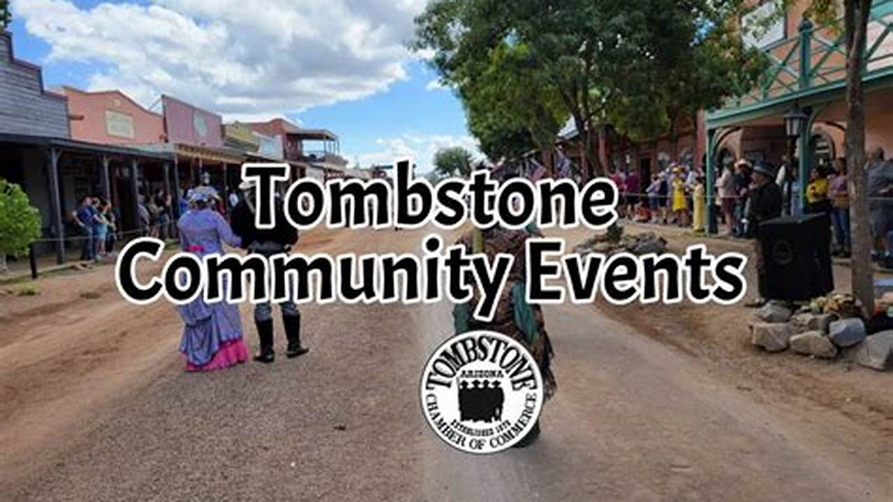 Tombstone, Arizona Celebrates Its Long And Colorful History Throughout The Year With Many Events That Bring The Town Of Tombstone And Its Varied History To Life., 2024