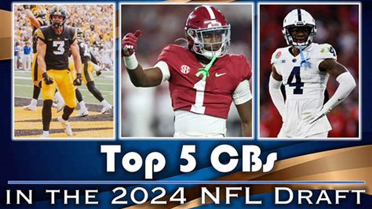 Top Cornerbacks In The 2024 Nfl Draft