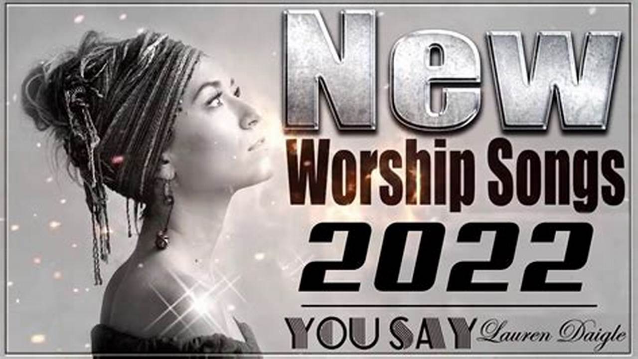 Top Hits 2023 (With Lyrics) Contempory Christian Praise And Worship Music Top 100 Songs., Images