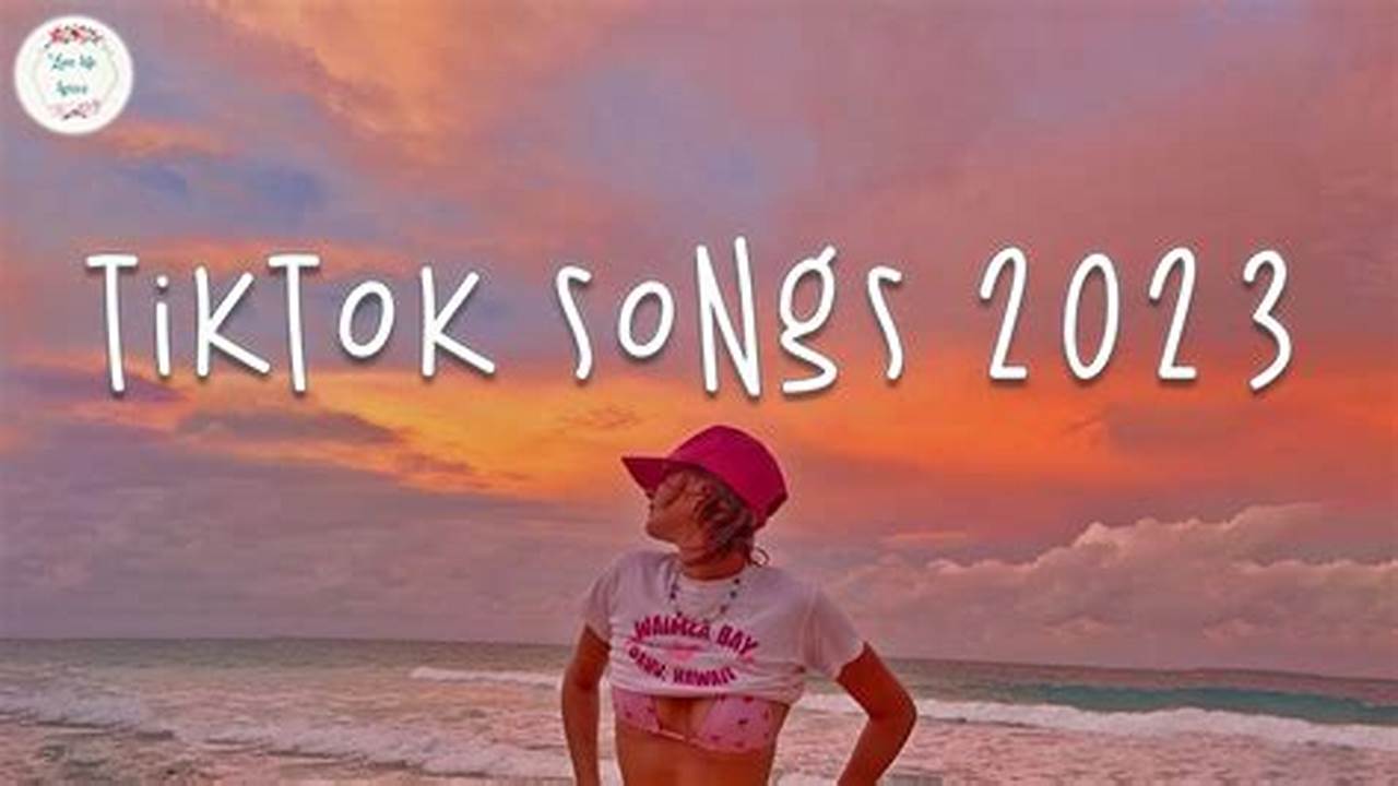 Top Tik Tok Songs Of 2024