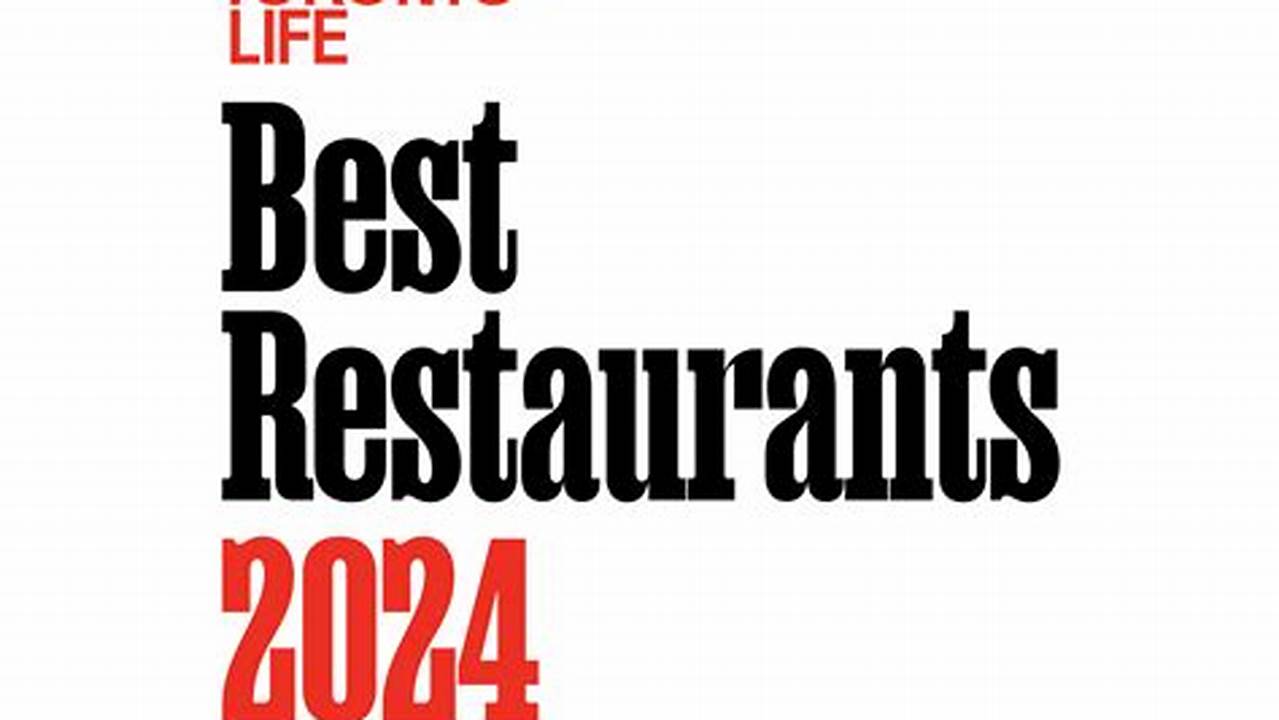 Toronto Life Best Restaurants 2024