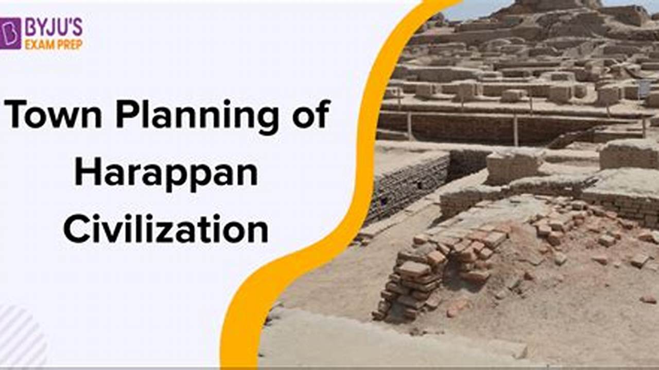 Town Planning Of Harappan Civilization