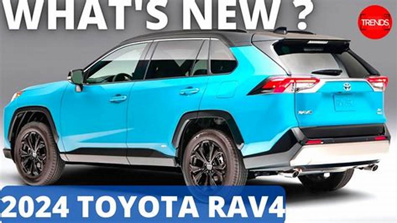 Toyota 2024 Rav4 Release Date