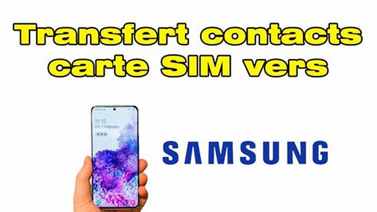 Transférer Contact Carte Sim Vers Téléphone Samsung S10