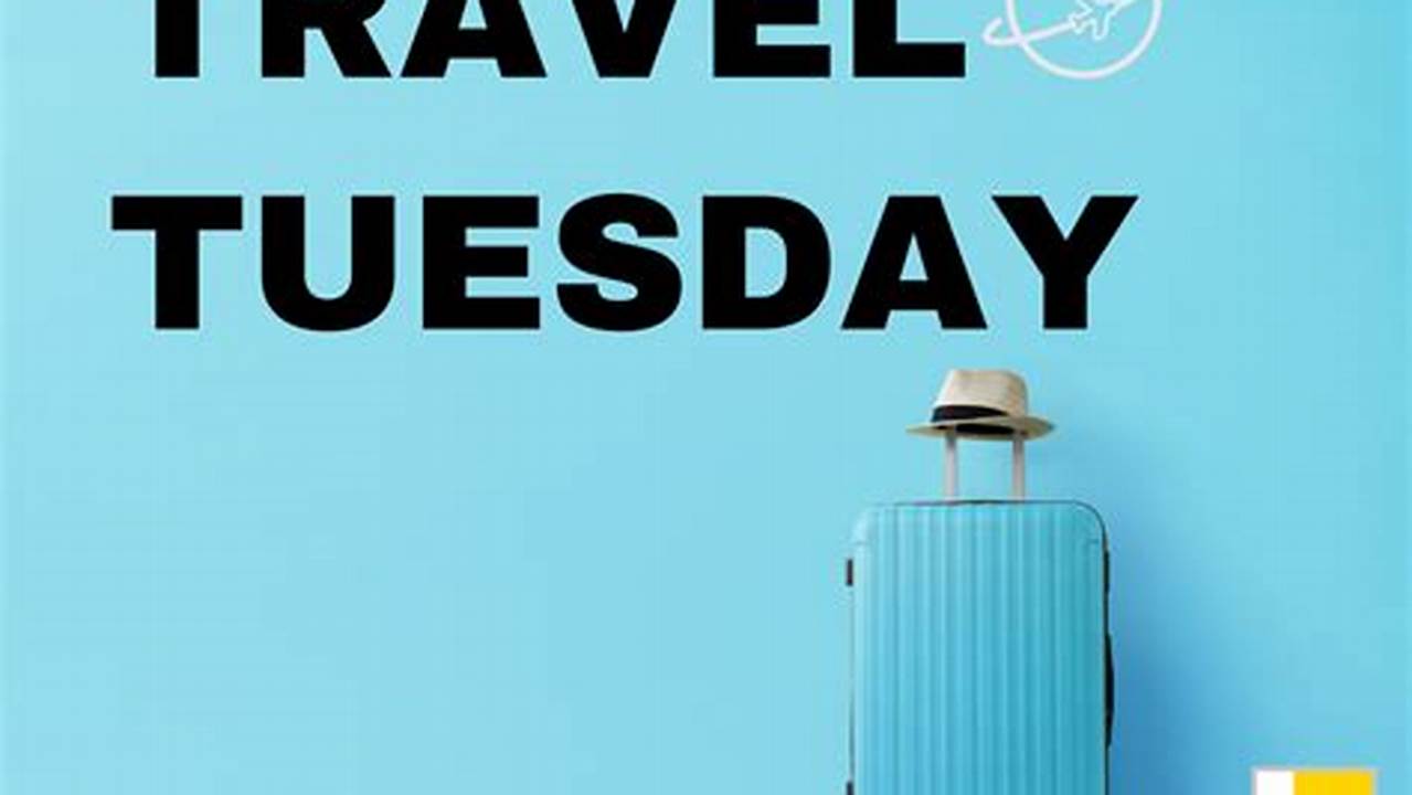 Travel Tuesday Hotel Deals 2024