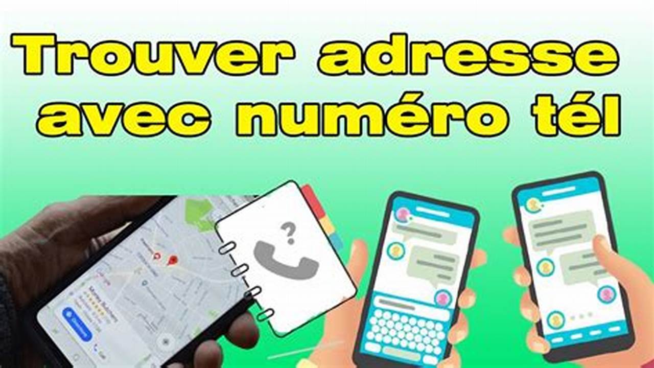 Trouver L'Adresse D'Une Personne Avec Son Numéro De Téléphone