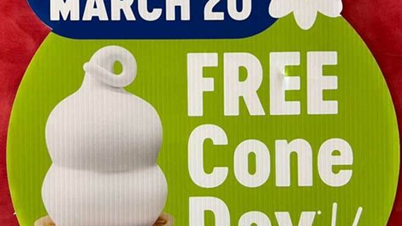Tuesday, March 19, 2024 Is Free Cone Day At Participating Dairy Queens Nation Wide., 2024