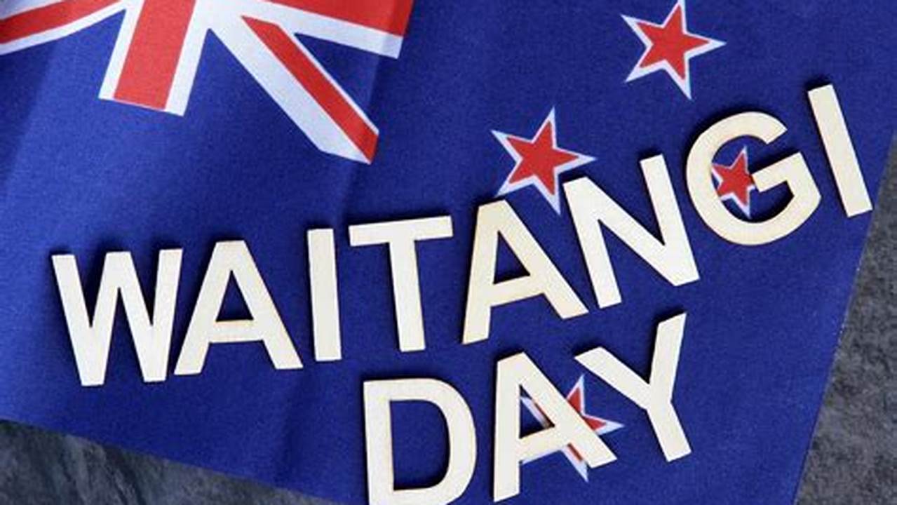 Tuesday 2 January Waitangi Day, 2024