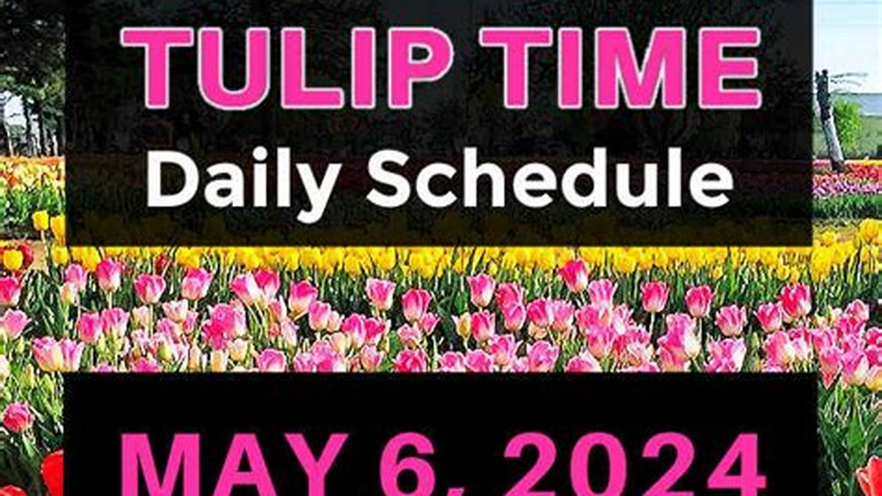 Tulip Time 2024 Parade Schedule