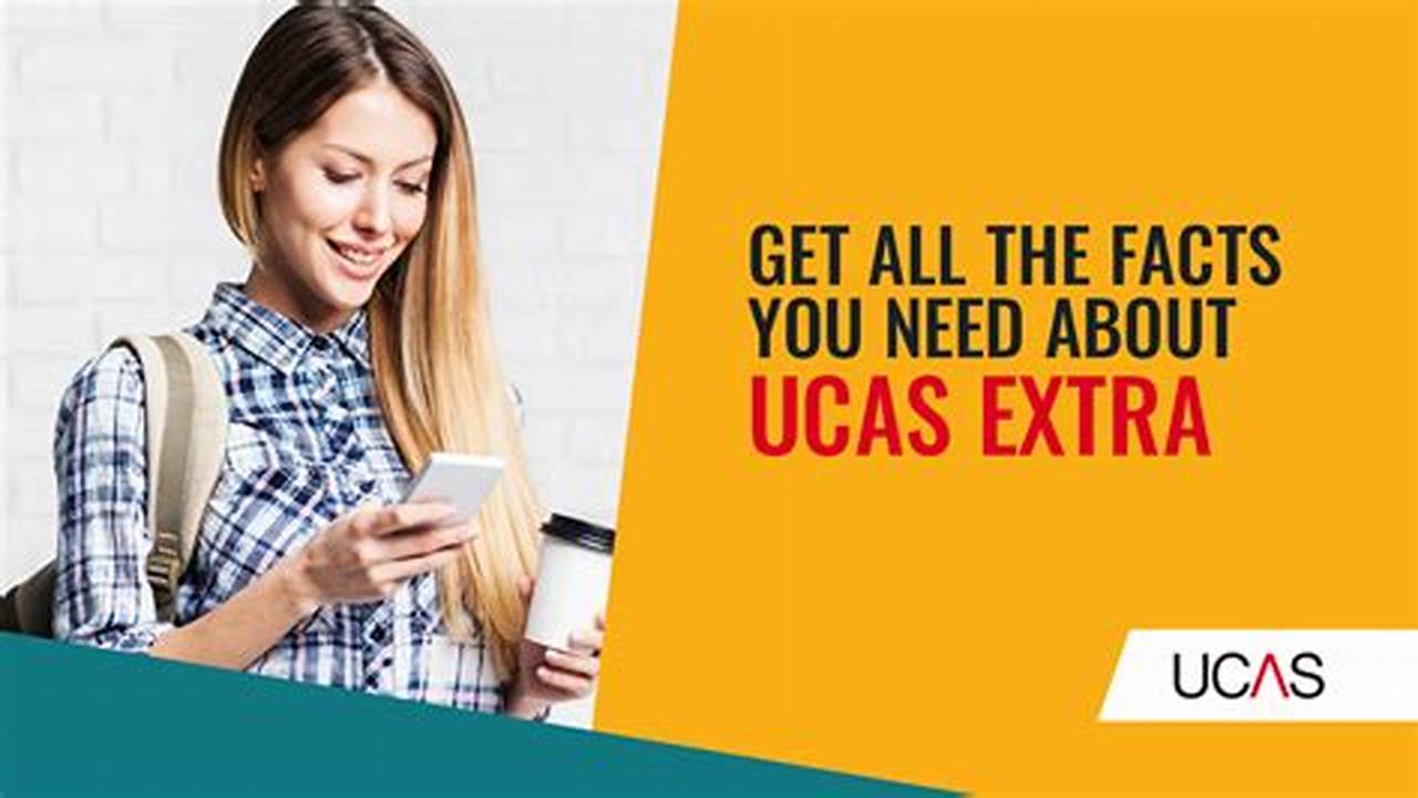 Ucas Extra Is Closing On 4 July 2024., 2024
