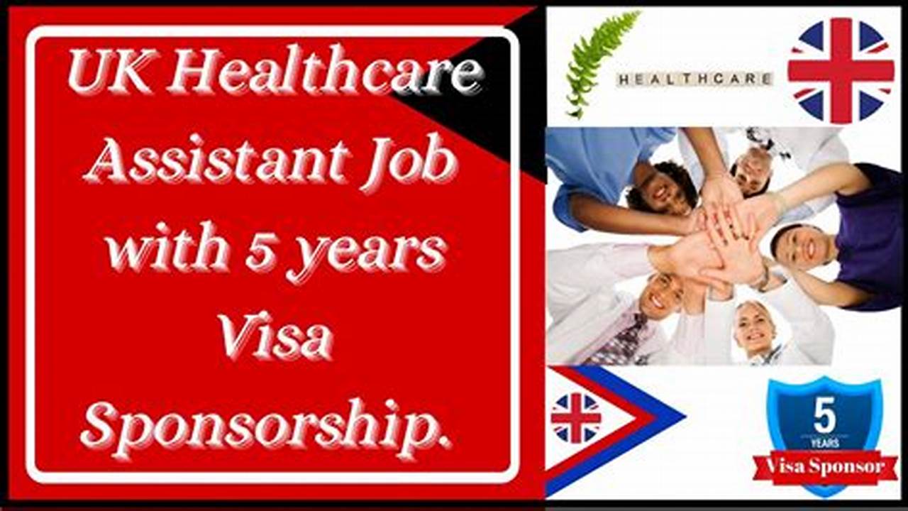 Uk Healthcare Assistant Jobs With Visa Sponsorship 2024