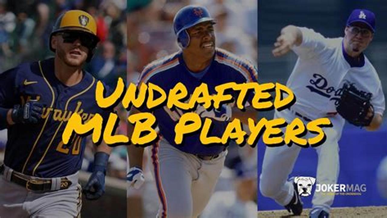 Undrafted Mlb Players 2024
