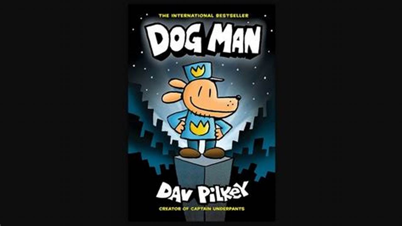 Universal Pictures On Monday Afternoon Unveiled Dog Man, An Animated Feature Adaptation Of The Beloved., 2024