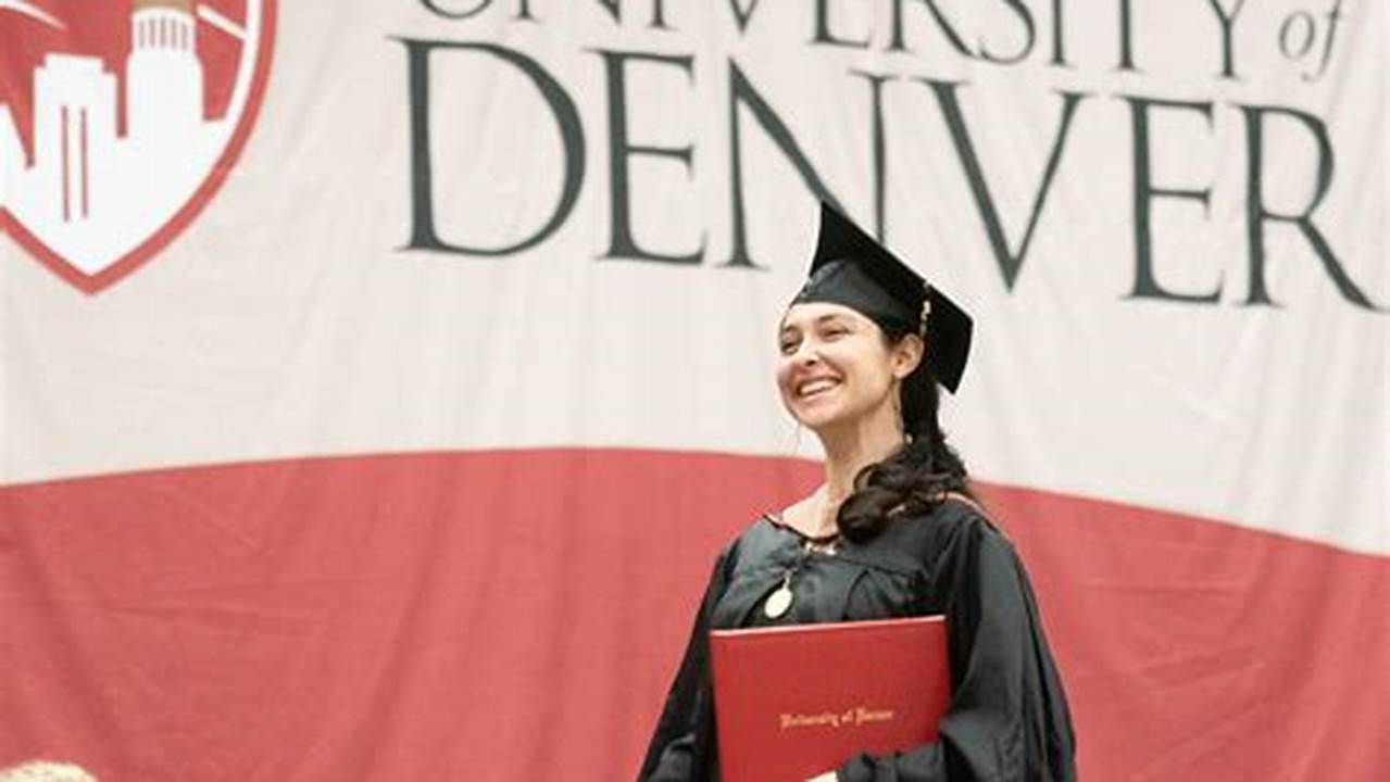 University Of Denver Graduation 2024 Pictures