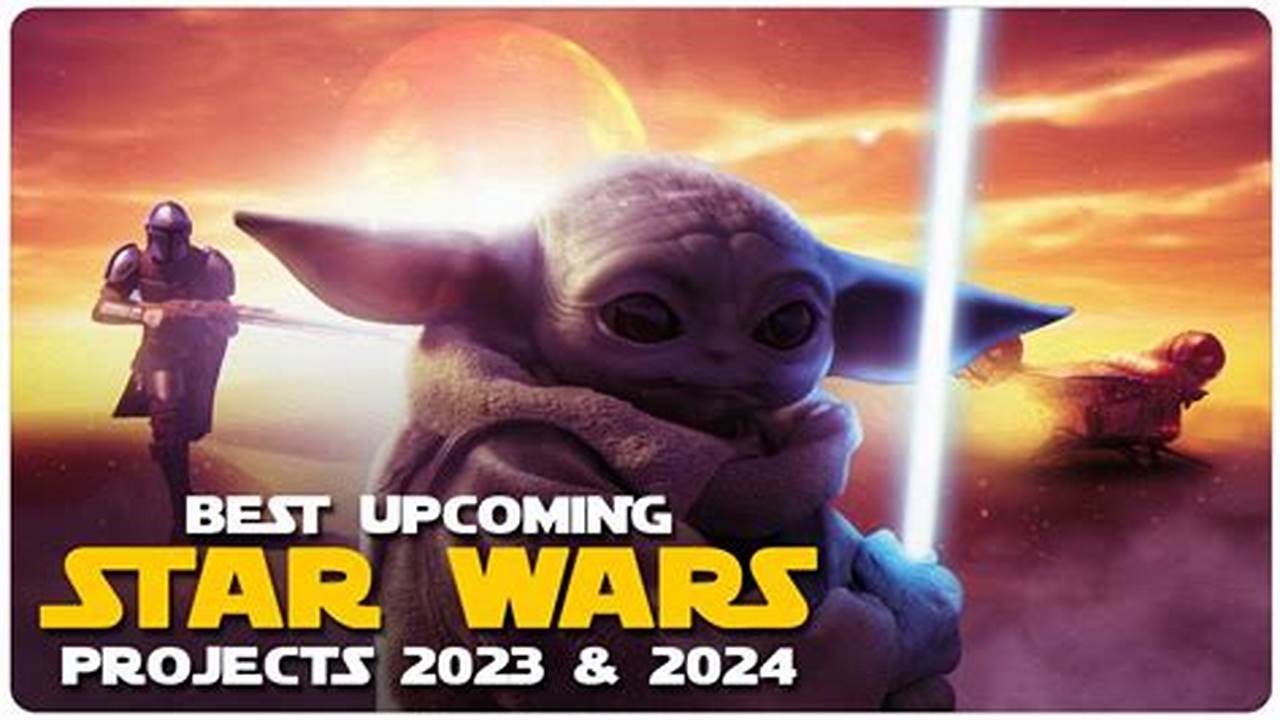 Upcoming Star Wars 2024