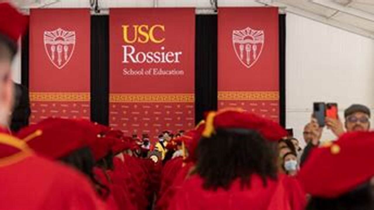 Usc Rossier School Of Education Commencement Ceremonies Will Take Place On May 8 And May 10, 2024 In Mccarthy Quad., 2024