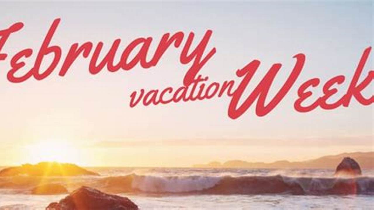 Vacation February 2024