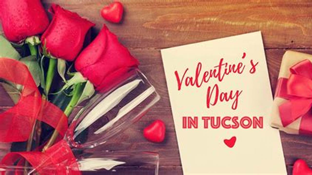 Valentine's Day Tucson 2024