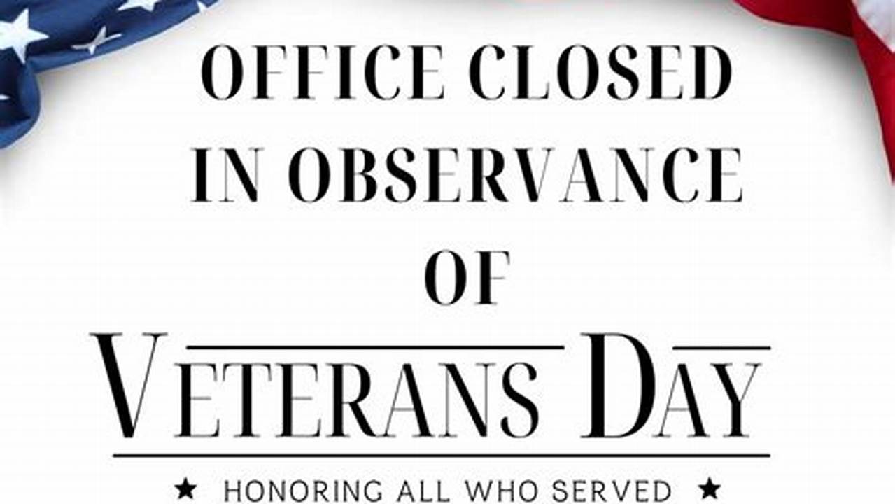 Veterans Day Closures 2024