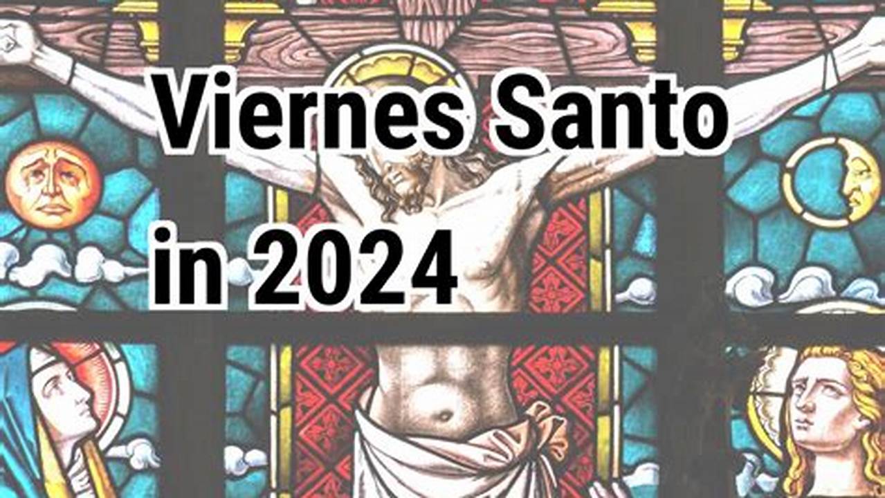 Viernes Santo En 2024