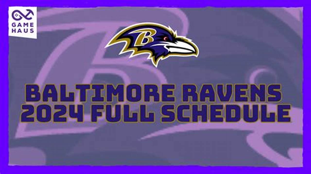 View The 2024 Baltimore Ravens Schedule At Fbschedules.com., 2024