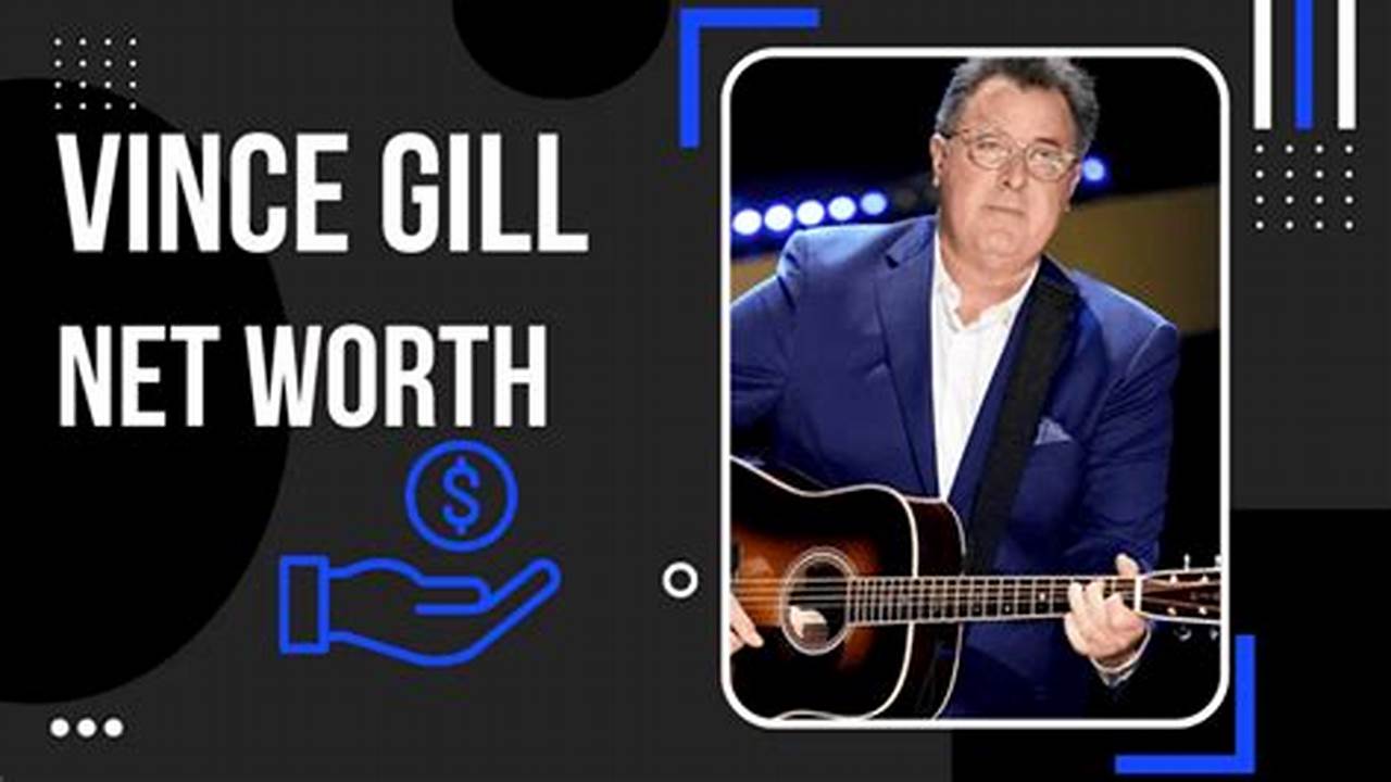 Vince Gill Net Worth 2024