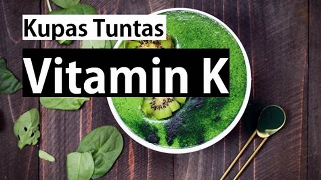 Vitamin K Untuk Pembekuan Darah, Manfaat