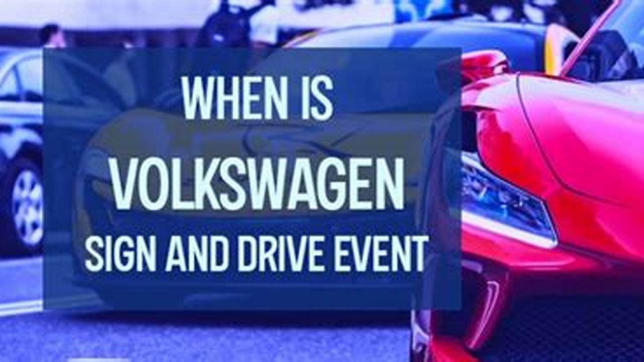 Volkswagen Sign And Drive Event 2024 Near Me