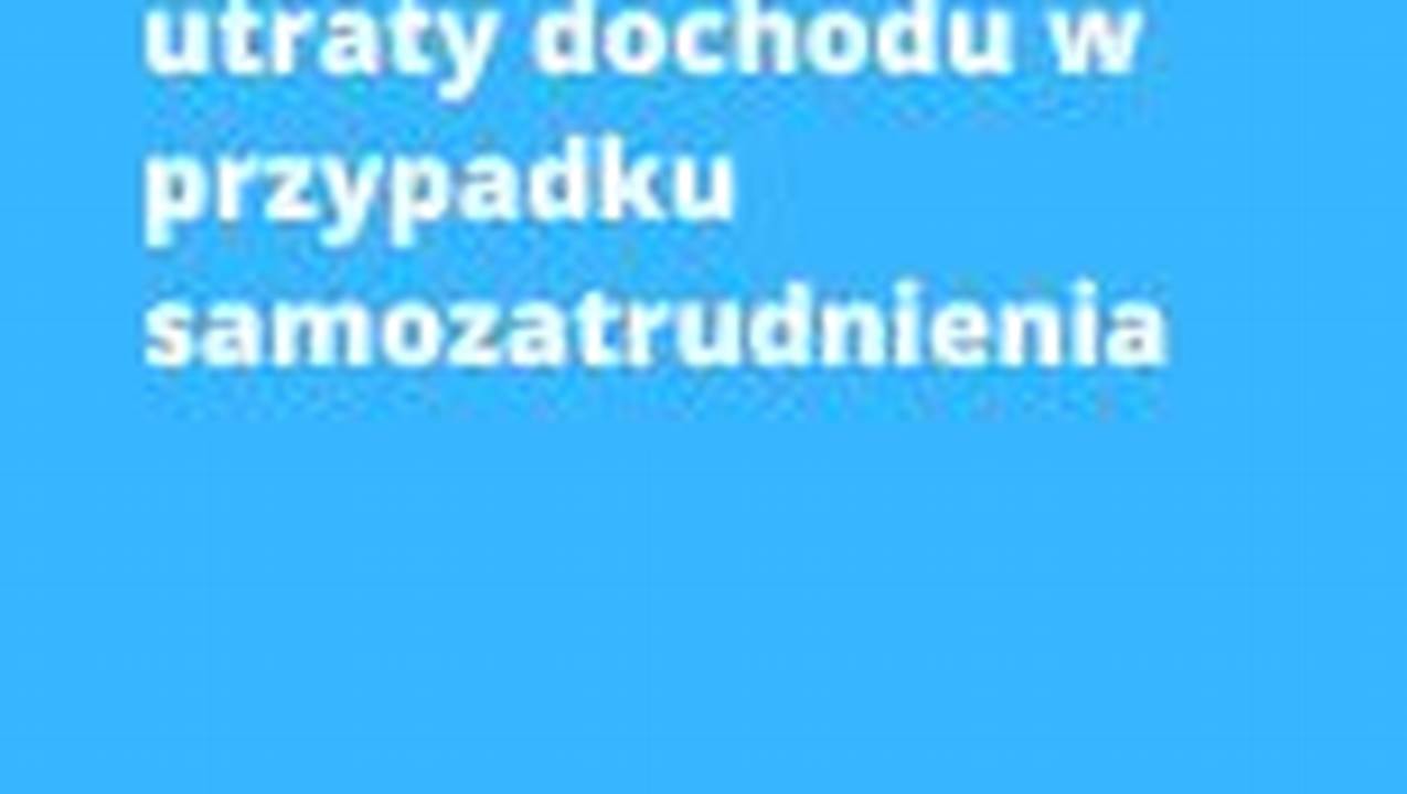 W Przypadku Utraty Dochodu Dokument Potwierdzajacy Jego Utratę