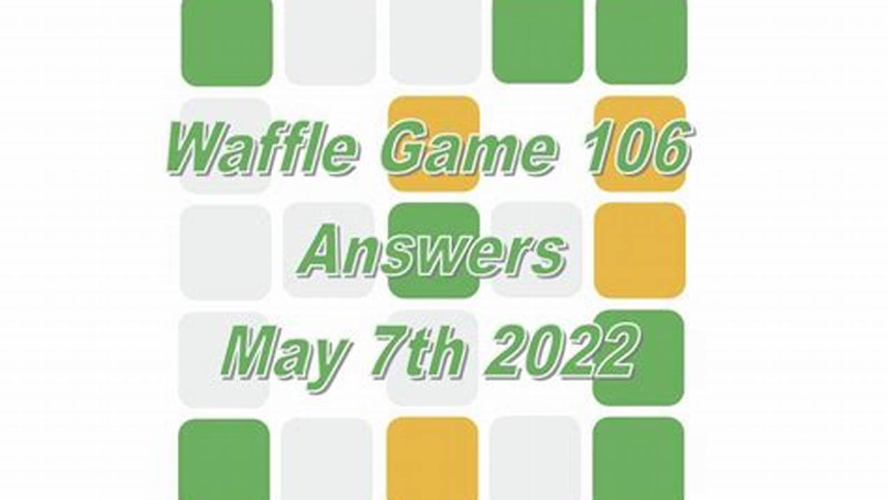 Waffle Answer May 7 2024 Saturday