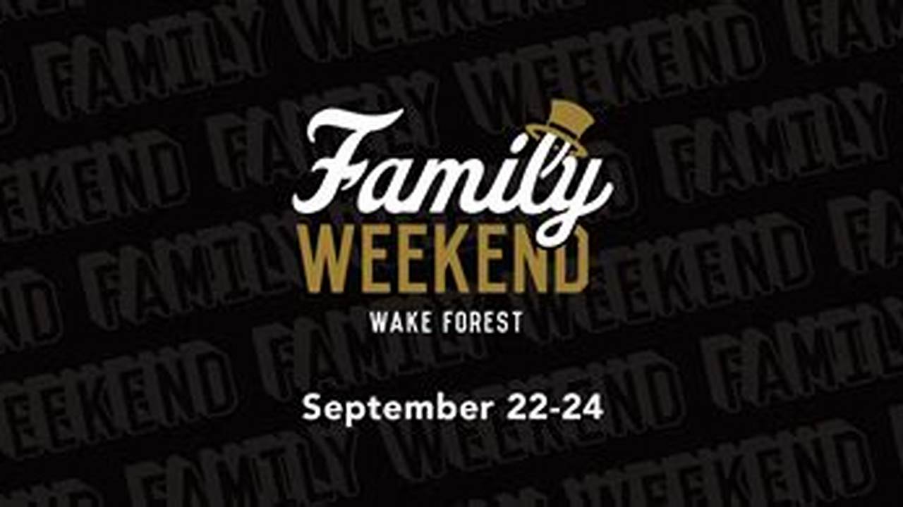 Wake Forest University Family Weekend 2024
