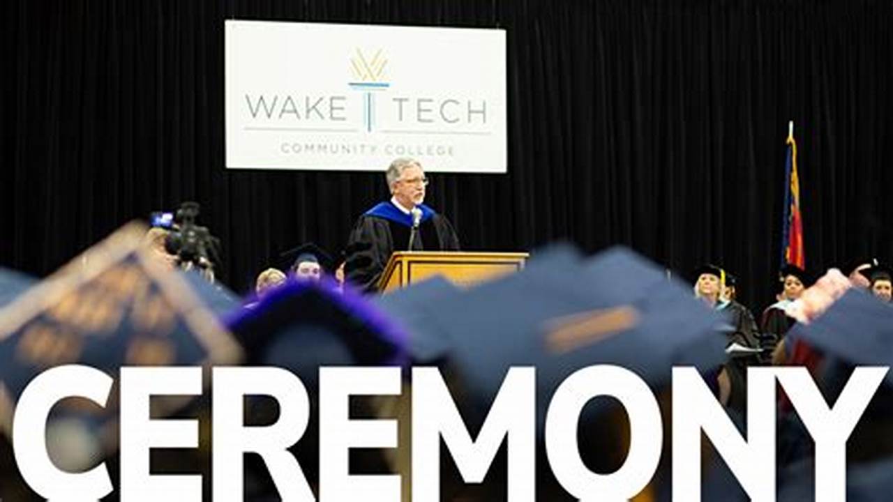 Wake Tech Graduation 2024