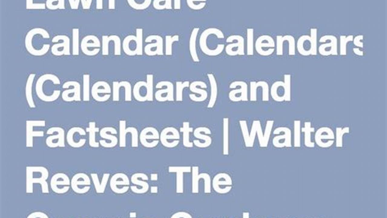 Walter Reeves Lawn Care Calendar