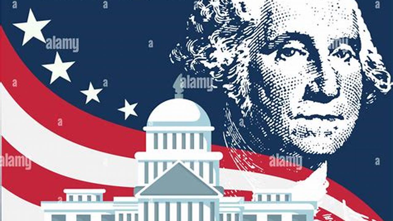 Washington’s Birthday (Presidents Day) Feb., 2024