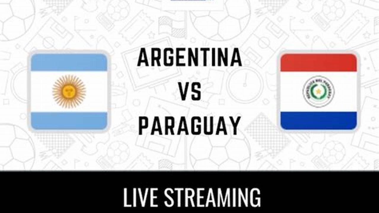 Watch Argentina Vs Paraguay Live Stream On Fubotv (Free Trial Available) What Time Does Argentina Vs Paraguay Start?, 2024