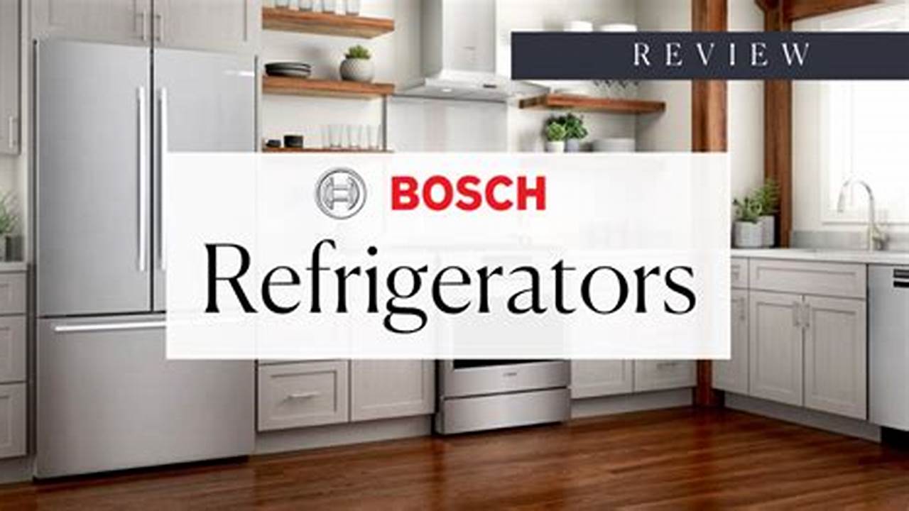 Watch John&#039;s Video Review Of Bosch Counter Depth Refrigerator., 2024