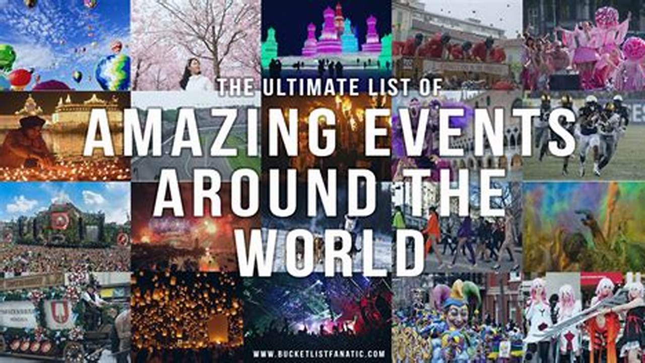 We List The Most Exciting Events Around The World To Help Enrich Your Mind And Fuel Your Inspiration., 2024