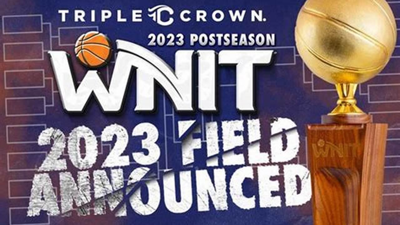 Web The 25Th Edition Of The Wnit Is Slated For 2023 With 64 Teams Battling It Out In The Postseason., 2024