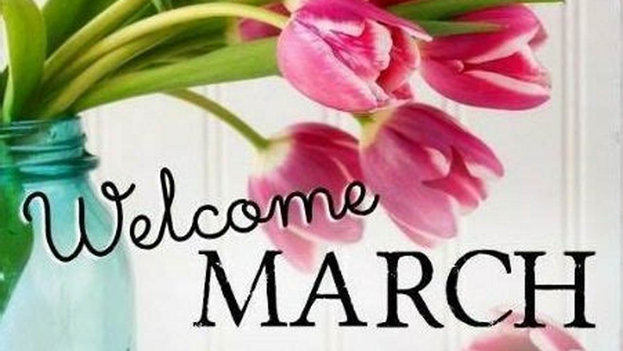 Welcome March 2024