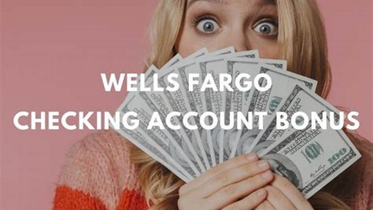 Wells Fargo Checking Account Bonus 2024