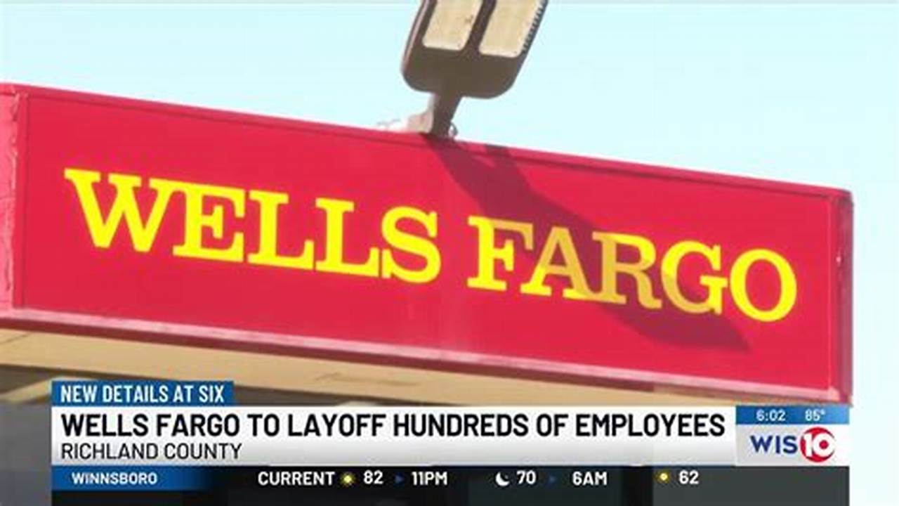 Wells Fargo Layoffs 2024 Reasons