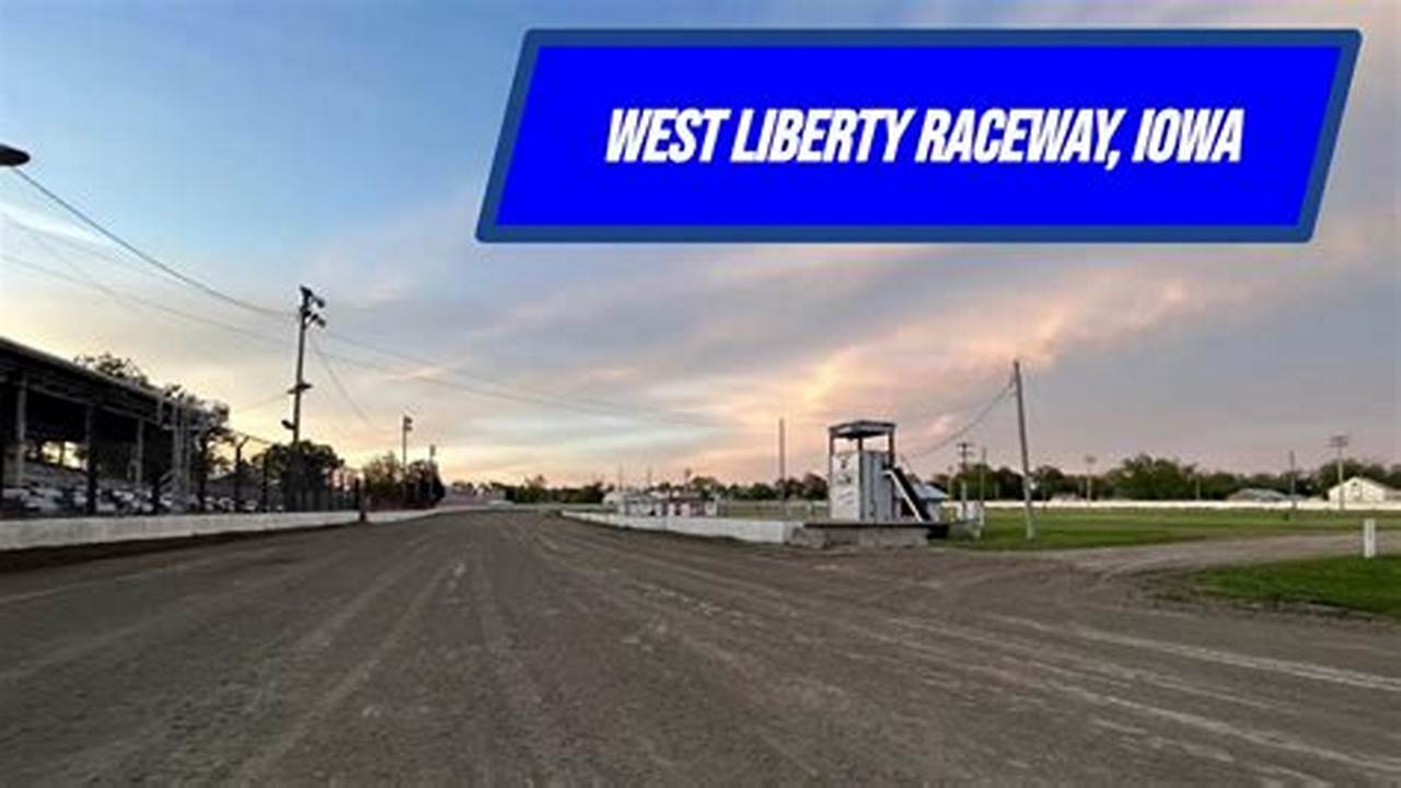 West Liberty Raceway 2024 Schedule