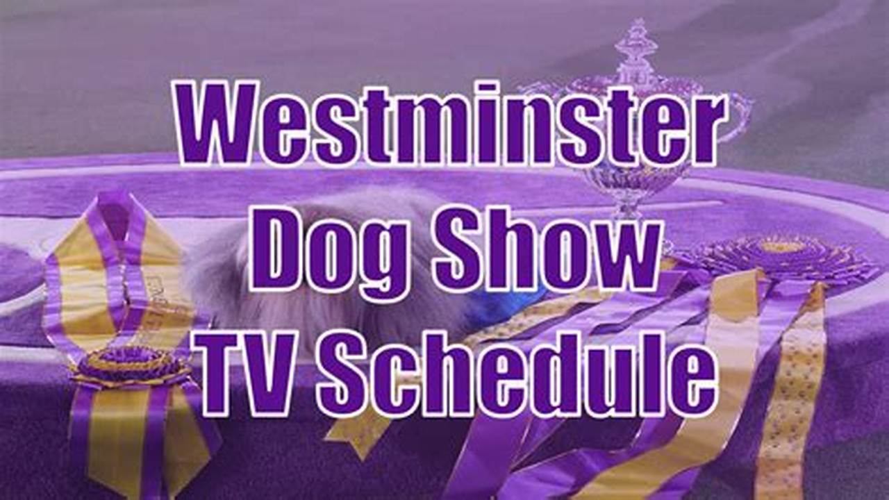 Westminster Dog Show 2024 Televised Live