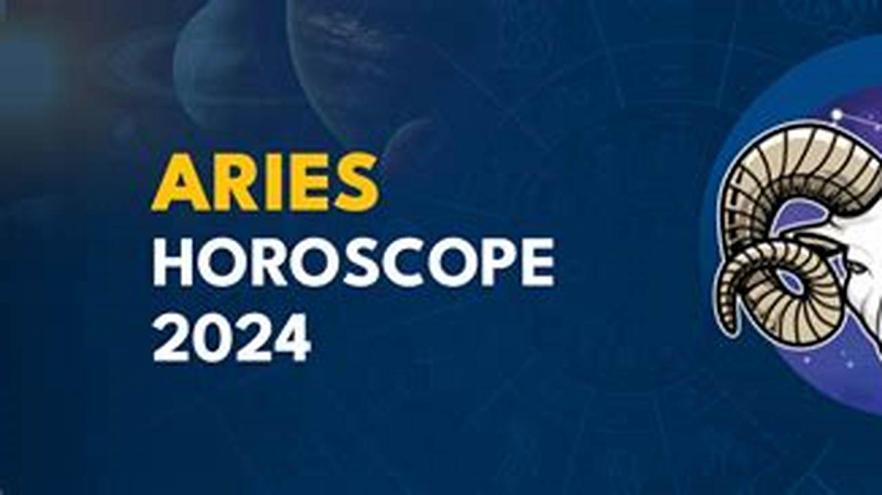 What Exciting Revelations Does The Aries Horoscope 2024 Hold For Your Personal Life?, 2024