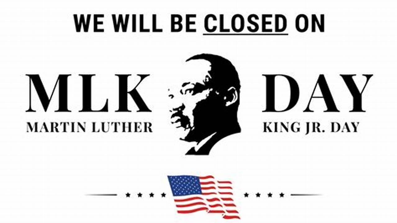 What Is Closed On Mlk Day 2024
