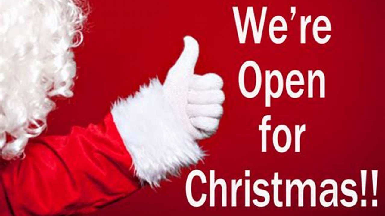 What Is Open On Christmas Day 2024