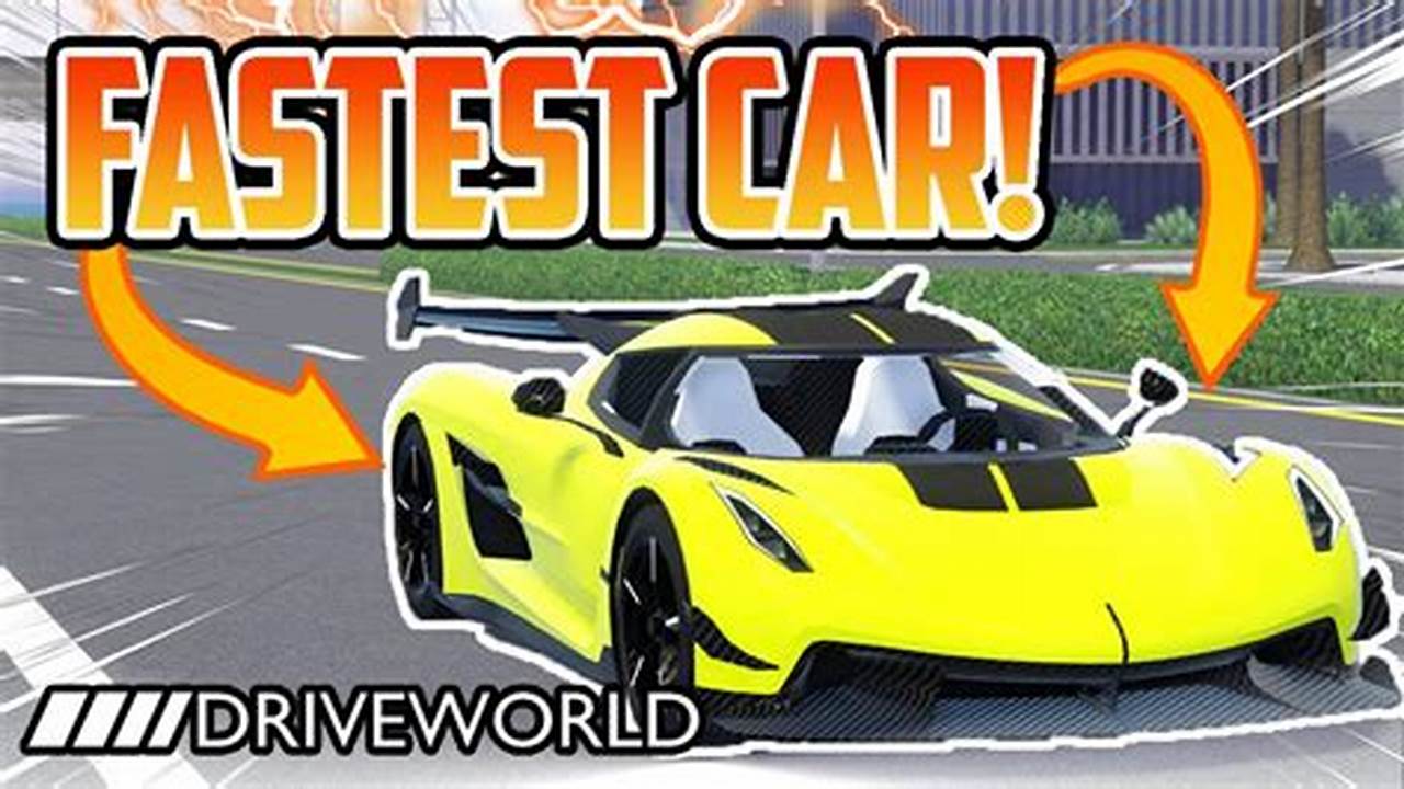 What Is The Fastest Car In Drive World Roblox 2024