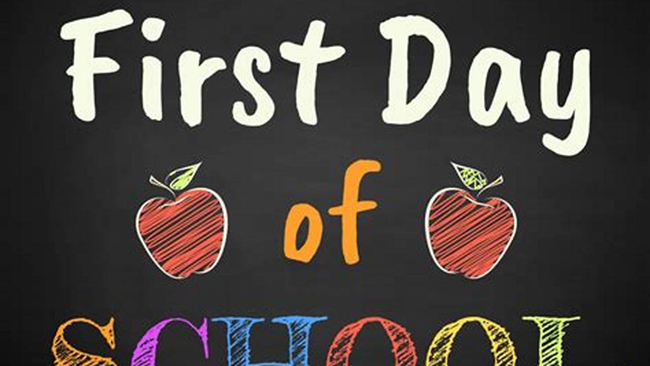 What Is The First Day Of School 2024
