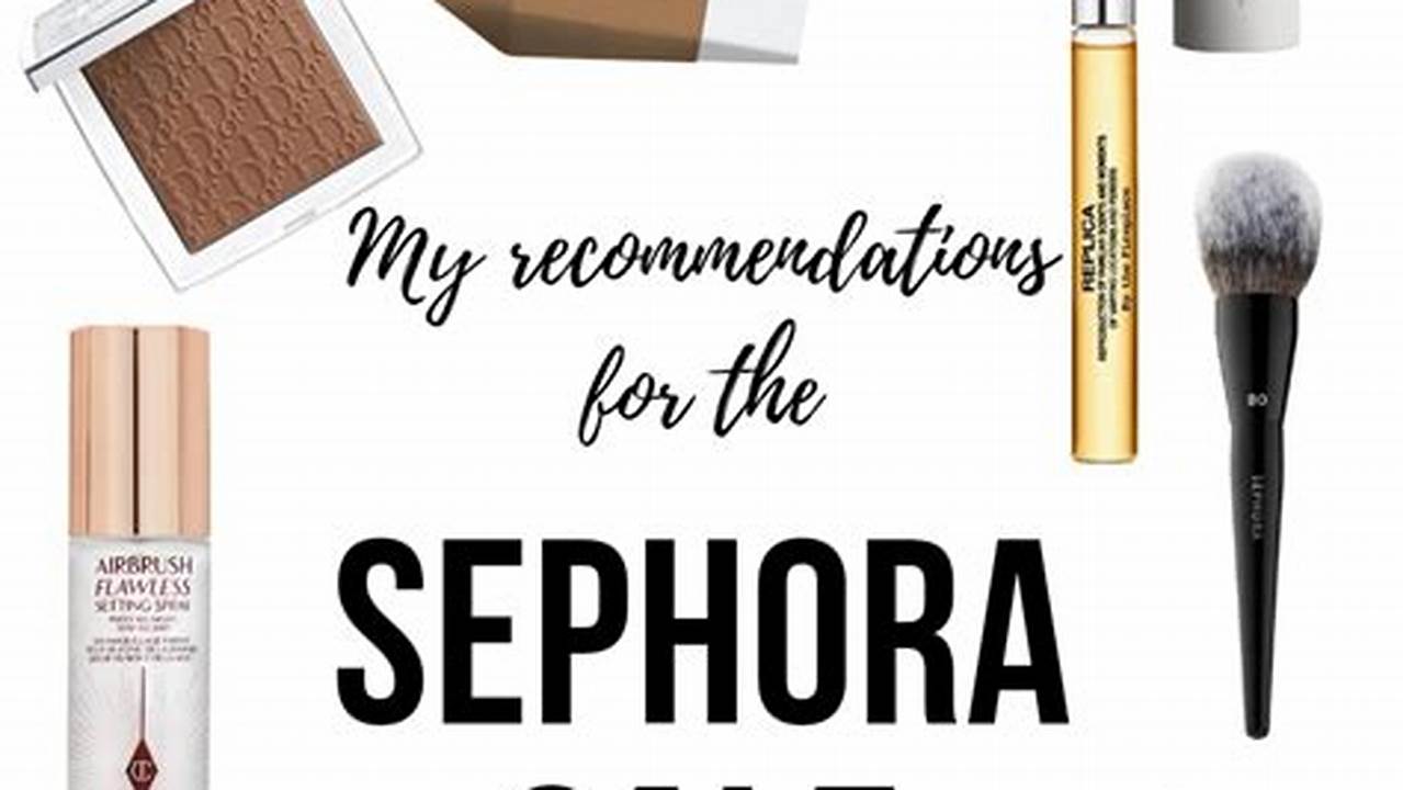 What To Buy Sephora Sale 2024