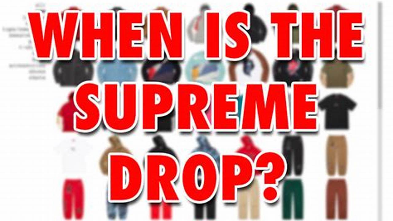 When Does Supreme Drop Uk